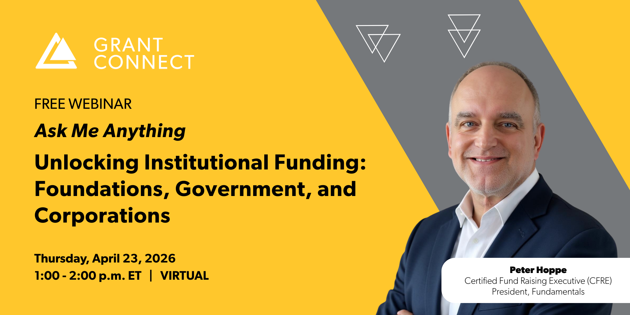 Free webinar (Ask Me Anything): Unlocking Institutional Funding—Foundations, Government, and Corporations. Thursday, April 23, 2026, 1:00–2:00 p.m. ET (virtual). Featuring Peter Hoppe (Fundamentals).